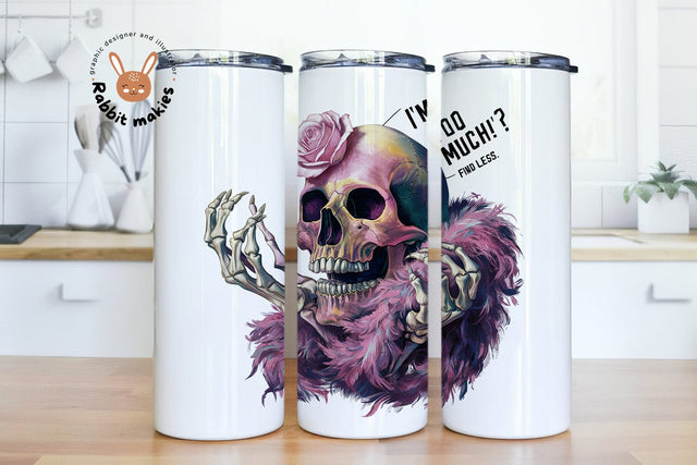 Snarky Skeleton 20oz Skinny Tumbler Png, I'm Too Much Find Less PNG, Bougie Skeleton PNG Sublimation Rabbitmakies 