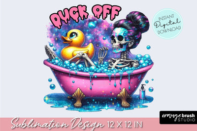 Snarky Skeleton Sublimation - Sarcastic Quote - Duck Off Sublimation OrangeBrushStudio 