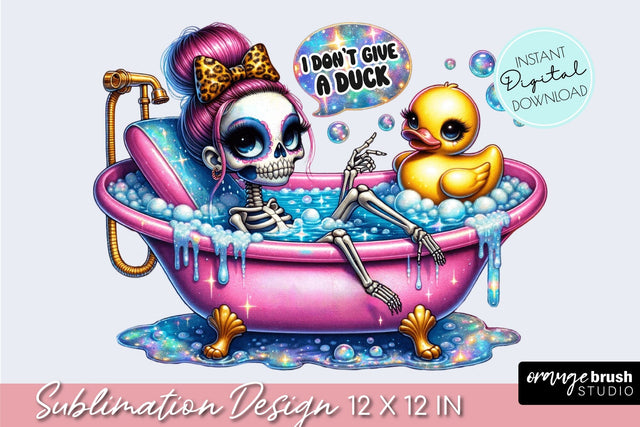 Snarky Skeleton Sublimation - Sarcastic Quote - Give a Duck Sublimation OrangeBrushStudio 