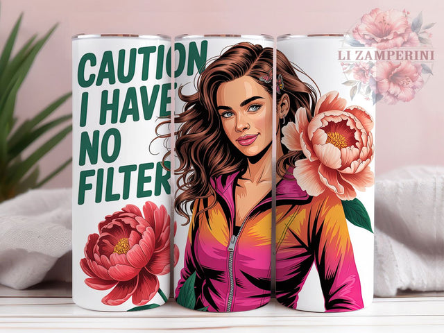 Snarky Woman No Filter 20oz Tumbler Wrap, No Filter, Caution Attitude, Bold Design, Sassy Wrap, 20oz Tumbler Wrap, Sublimation PNG Sublimation Li Zamperini 