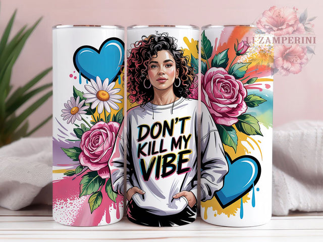 Snarky Woman Vibe 20oz Tumbler Wrap, Don’t Kill My Vibe, Young Woman, Attitude Wrap, Bold Design, 20oz Tumbler Wrap, Sublimation PNG Sublimation Li Zamperini 