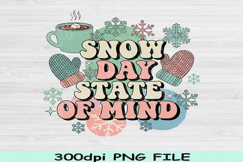 Snow Day State of Mind PNG, Winter Sublimation Design, Cozy Snow Day PNG, Hot Cocoa Shirt Clipart, Digital Download, Winter Png File SVG TiffsCraftyCreations 