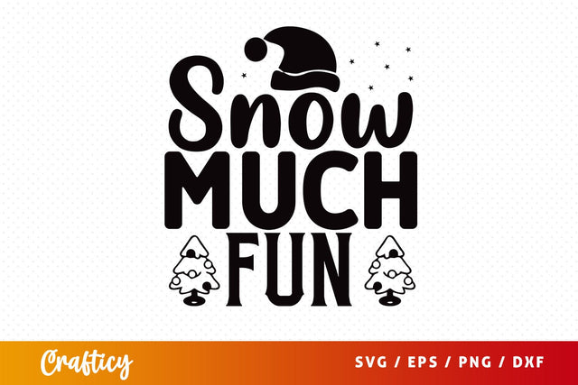 Snow much fun SVG Design SVG Designangry 