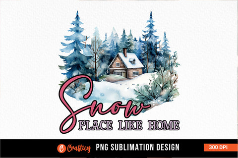 Snow place like home Sublimation Sublimation Designangry 