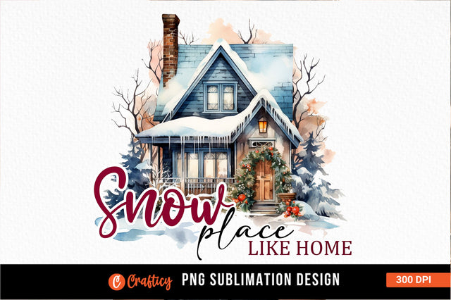 Snow place like home Sublimation Sublimation Designangry 