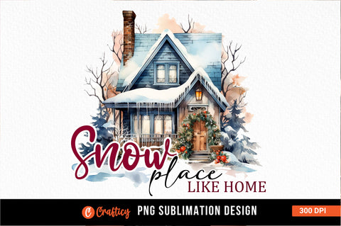 Snow place like home Sublimation Sublimation Designangry 