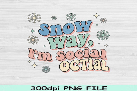 Snow Way I’m on Social PNG, Funny Winter Sublimation Design, Snow Day Humor PNG, Introvert Winter Shirt Clipart Digital Download, Winter Png SVG TiffsCraftyCreations 