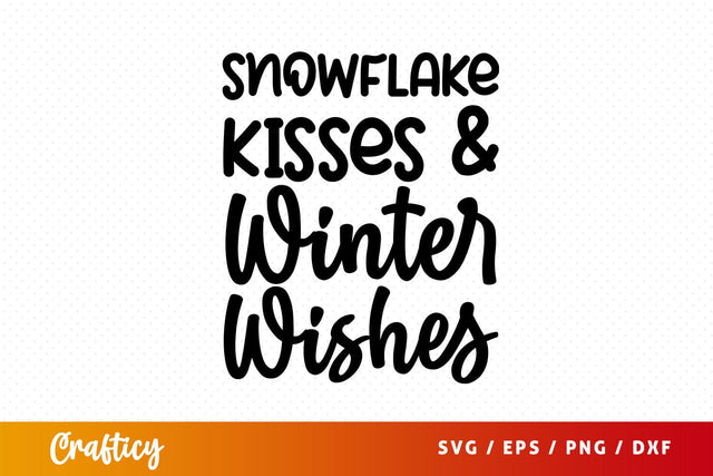snowflake kisses & winter wishes Svg Design SVG Designangry 