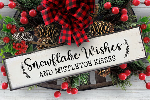 Snowflake Wishes Mistletoe Kisses SVG I Christmas Sign SVG SVG Happy Printables Club 