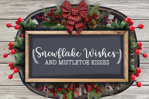 Snowflake Wishes Mistletoe Kisses SVG I Christmas Sign SVG SVG Happy Printables Club 