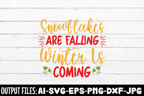 Snowflakes Are Falling Winter Is Coming SVG DESIGN SVG Rafiqul20606 