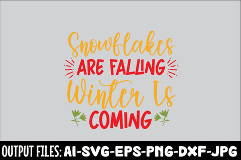 Snowflakes Are Falling Winter Is Coming SVG DESIGN SVG Rafiqul20606 