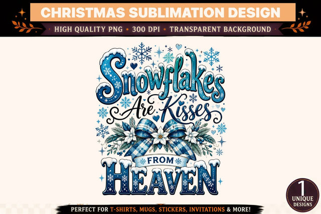 Snowflakes Are Kisses from Heaven PNG, Blue Winter Christmas Sublimation Design, Snowflake Shirt Graphic, Holiday PNG Sublimation BlackCatsMedia 