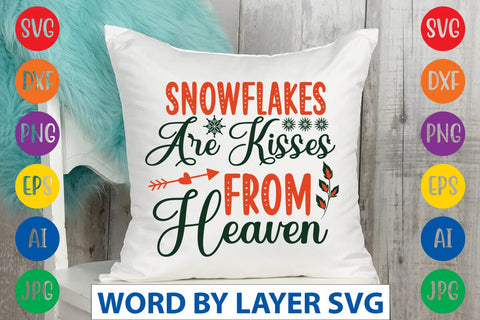 Snowflakes Are Kisses From Heaven svg design SVG Rafiqul20606 