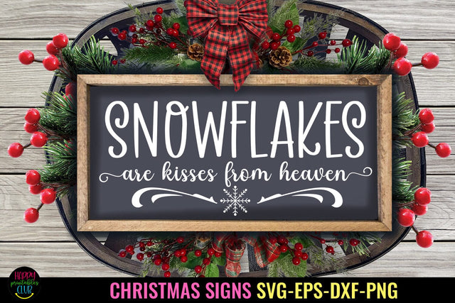 Snowflakes Are Kisses From Heaven SVG I Christmas Sign SVG SVG Happy Printables Club 