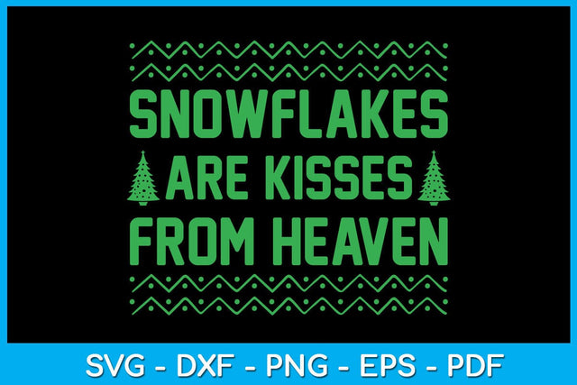 Snowflakes Are Kisses From Heaven SVG PNG PDF Cut File SVG Creativedesigntee 