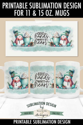 Snowman Cold Hands Warm Hearts 11 & 15 oz Mug Sublimation Design Sublimation Ewe-N-Me Designs 