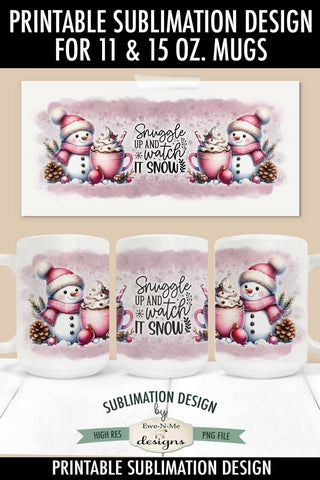 Snowman Snuggle Up Watch It Snow 11 & 15 oz Mug Sublimation Design Sublimation Ewe-N-Me Designs 