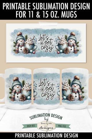 Snowman with Cocoa Lets Get Cozy 11 & 15 oz Mug Sublimation Design Sublimation Ewe-N-Me Designs 