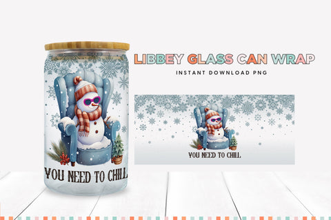 Snowman You Need To Chill Christmas Libbey Can Sublimation Sublimation BijouBay 