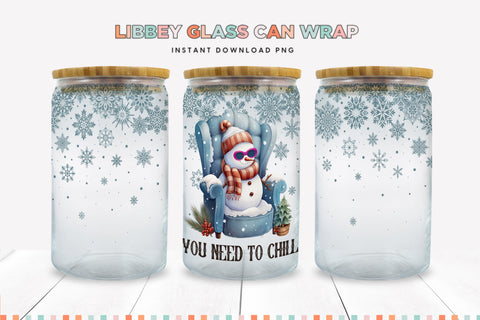Snowman You Need To Chill Christmas Libbey Can Sublimation Sublimation BijouBay 