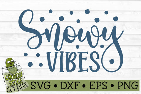 Snowy Vibes SVG File SVG Crunchy Pickle 