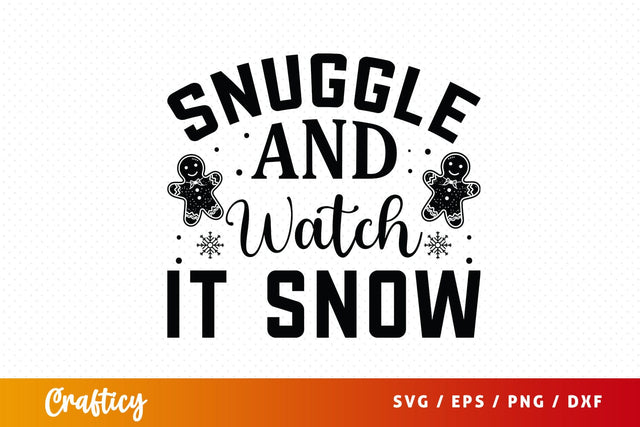 Snuggle And Watch It Snow Svg Design SVG Designangry 