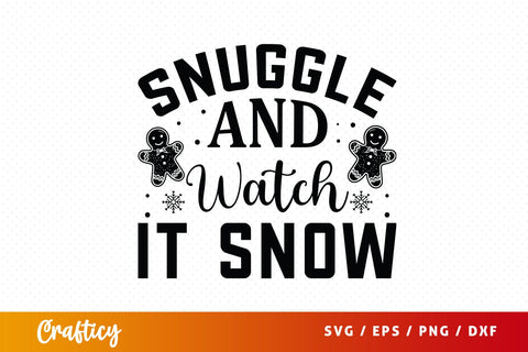 Snuggle And Watch It Snow Svg Design SVG Designangry 