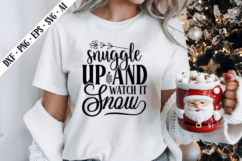 Snuggle Up and Watch It Snow Svg, Christmas Svg Designs SVG shah alam 