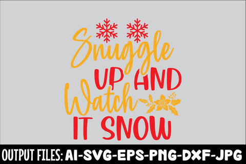 Snuggle Up And Watch It Snow SVG DESIGN SVG Rafiqul20606 
