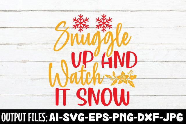 Snuggle Up And Watch It Snow SVG DESIGN SVG Rafiqul20606 