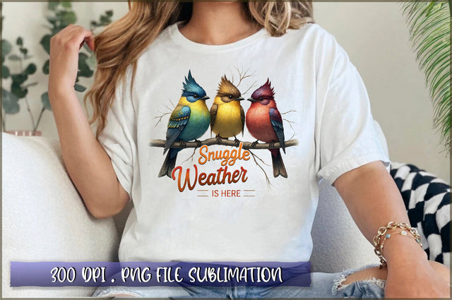 Snuggle weather is here Sublimation Sublimation Shetara Begum 