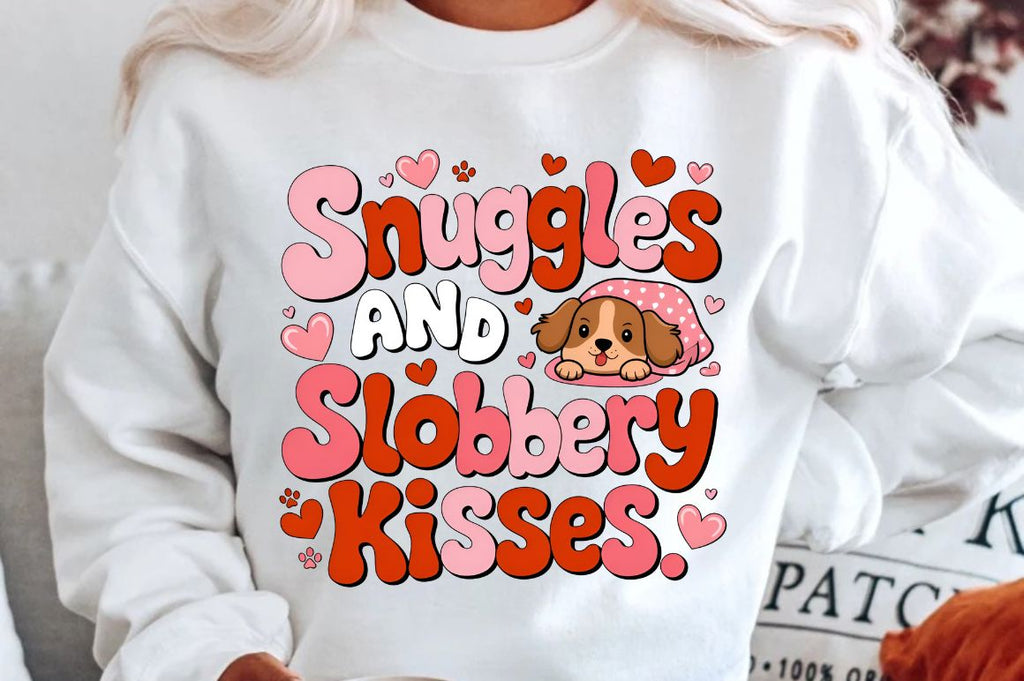 Snuggles and slobbery kisses Sublimation Design - So Fontsy