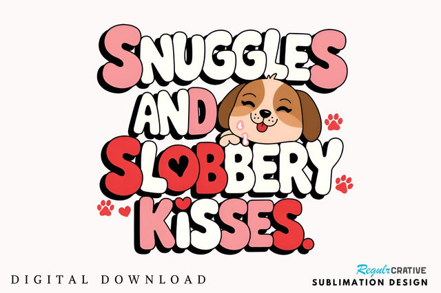 Snuggles And Slobbery Sublimation Design Sublimation Regulrcrative 