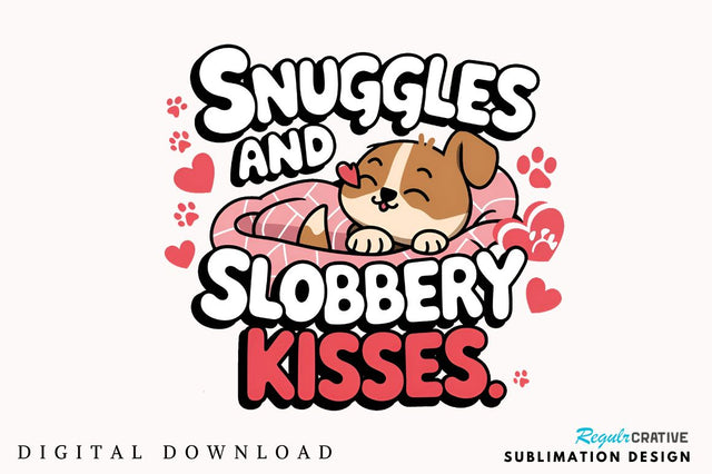 Snuggles And Slobbery Sublimation Design Sublimation Regulrcrative 