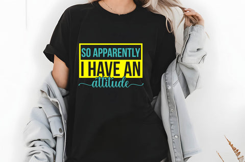 So Apparently I Have an Attitude Svg, Funny Sarcastic Svg SVG shah alam 