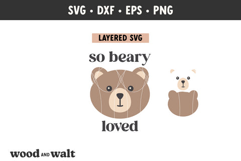 So Beary Loved SVG | Baby Onesie SVG | Kids Animal T-Shirt PNG SVG Wood And Walt 
