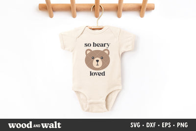So Beary Loved SVG | Baby Onesie SVG | Kids Animal T-Shirt PNG SVG Wood And Walt 