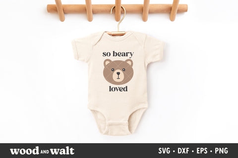 So Beary Loved SVG | Baby Onesie SVG | Kids Animal T-Shirt PNG SVG Wood And Walt 
