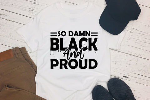 So Damn Black and Proud, Black Month History SVG SVG CraftLabSVG 