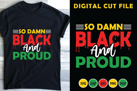 So Damn Black and Proud, Black Month History SVG SVG CraftLabSVG 