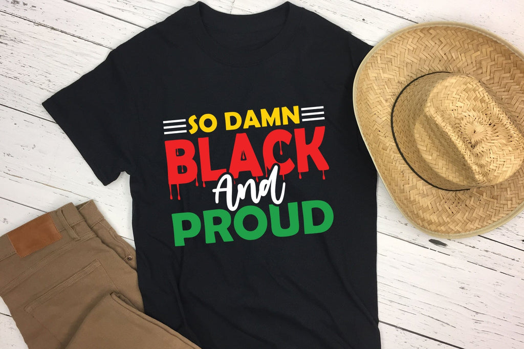 So Damn Black and Proud, Black Month History SVG - So Fontsy