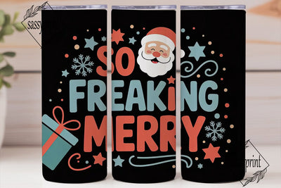 So Freaking Merry 20oz Tumbler Wrap Sublimation sassyprint 