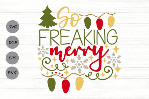 So Freaking Merry| Funny Christmas SVG Cutting Files. SVG CosmosFineArt 