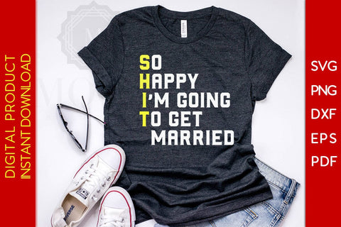 So Happy I'm Going To Get Married SVG PNG PDF Cut File SVG Creativedesigntee 