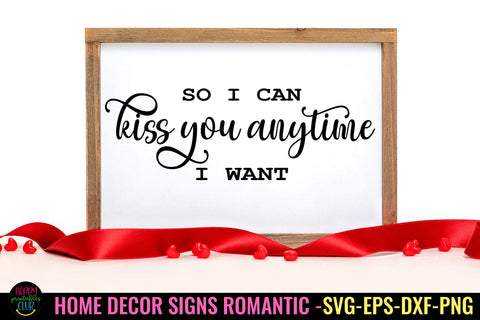 So I Can Kiss You I Romantic Home Decor sign SVG I Love Sign SVG SVG Happy Printables Club 