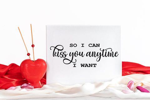 So I Can Kiss You I Romantic Home Decor sign SVG I Love Sign SVG SVG Happy Printables Club 