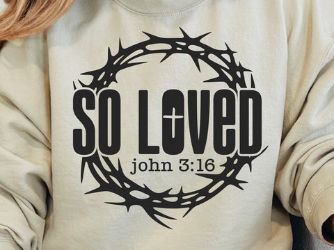 So Loved SVG PNG, So Loved Easter Svg, Faith Svg, Jesus Svg, Religious Easter Svg, Christian Svg, Easter Svg, He Is Risen Svg, Bible Svg SVG DesignDestine 