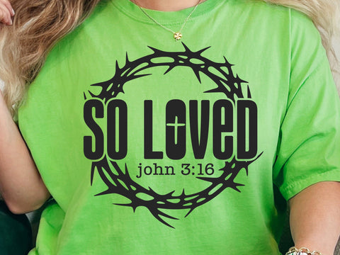 So Loved SVG PNG, So Loved Easter Svg, Faith Svg, Jesus Svg, Religious Easter Svg, Christian Svg, Easter Svg, He Is Risen Svg, Bible Svg SVG DesignDestine 