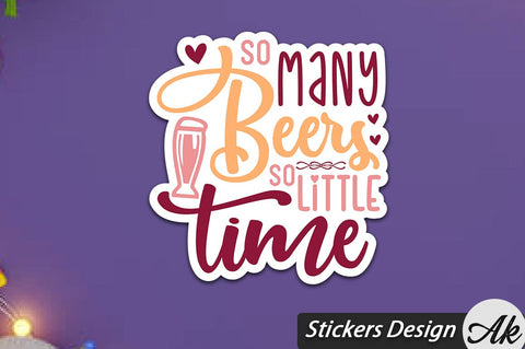 So Many Beers So Little Time Stickers Design SVG akazaddesign 